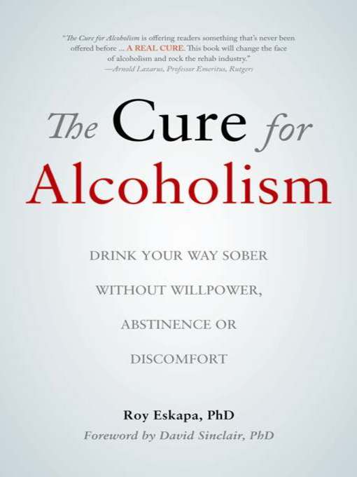 Title details for The Cure for Alcoholism by Roy Eskapa - Available